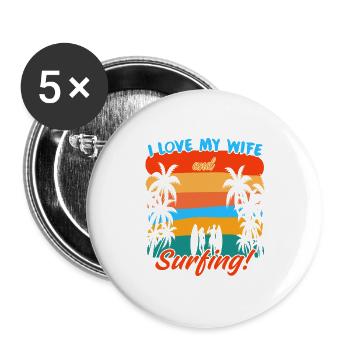 I Love My Wife and Surfing - Buttons groß 56 mm (5er Pack) - Weiß - Vorne
