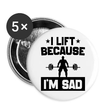 I Lift Because I'm Sad workout Joke motivation gym - Lot de 5 grands badges (56 mm) - blanc - Devant