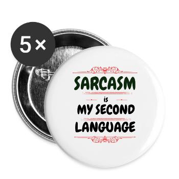 Sarcasm is my second language - Text Tee - Buttons groß 56 mm (5er Pack) - Weiß - Vorne