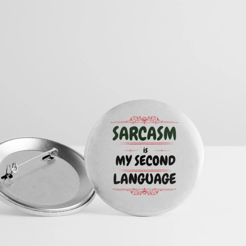 Sarcasm is my second language - Text Tee Buttons groß 56 mm (5er Pack)