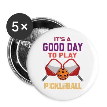 It's a Good Day to Play Pickleball - Buttons large 2.2''/56 mm (5-pack) - white - Front