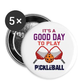 It's a Good Day to Play Pickleball - Buttons large 2.2''/56 mm (5-pack) - white - Front