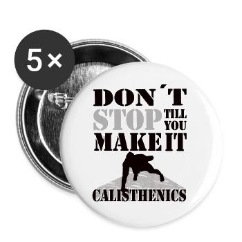 Don't Stop Till You Make It – Calisthenics - Buttons large 2.2''/56 mm (5-pack) - white - Front