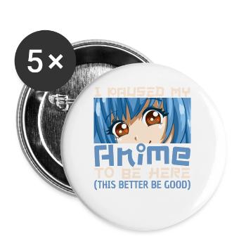 I Paused My Anime To Be Here Funny Japanese Manga - Lot de 5 grands badges (56 mm) - blanc - Devant