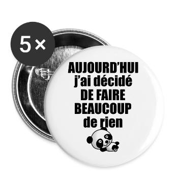 Aujourd'hui j'ai décidé de faire beaucoup de rien - Lot de 5 grands badges (56 mm) - blanc - Devant