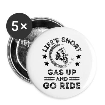 Life is short gas up and go ride Biker Biking - Buttons large 2.2''/56 mm (5-pack) - white - Front