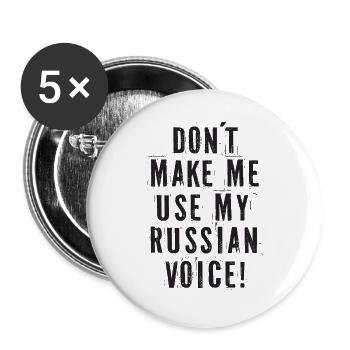 Don't Make Me Use My Russian Voice - Buttons large 2.2''/56 mm (5-pack) - white - Front