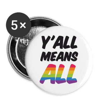 LGBT Pride Month - Y'all Means All - Buttons large 2.2''/56 mm (5-pack) - white - Front