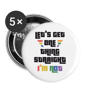 LGBTQ Pride Month - Let's Get One Thing Straight. - Buttons large 2.2''/56 mm (5-pack) - white - Front