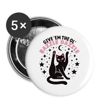 Funny cat: Give Them The Ol' Razzle Dazzle - Buttons large 2.2''/56 mm (5-pack) - white - Front