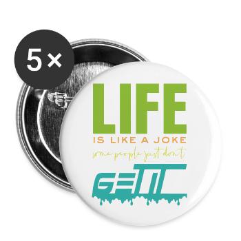 Life is like a joke - funny saying - Buttons large 2.2''/56 mm (5-pack) - white - Front