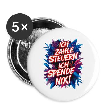 I pay taxes, I don't donate anything! funny saying - Buttons large 2.2''/56 mm (5-pack) - white - Front