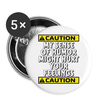 Vorsicht, mein Sinn für Humor könnte deine Gefühle verletzen - Buttons groß 56 mm (5er Pack) - Weiß - Vorne