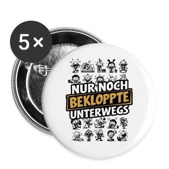 Nur noch Bekloppte unterwegs Humor Sarkasmus Spaß - Buttons groß 56 mm (5er Pack) - Weiß - Vorne