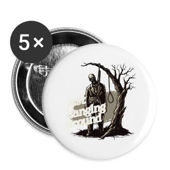 Lustige Halloween Spruch just hanging around - Buttons groß 56 mm (5er Pack) - Weiß - Vorne