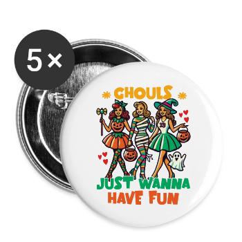 Ghouls Just want to Have Fun Halloween Fun - Buttons large 2.2''/56 mm (5-pack) - white - Front