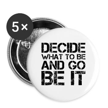 decide what to be and go be it funny - Lot de 5 grands badges (56 mm) - blanc - Devant