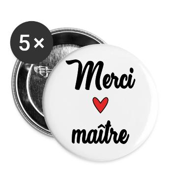 MAITRE. MAÎTRESSE. MERCI. MERCI MAÎTRESSE - Lot de 5 grands badges (56 mm) - blanc - Devant