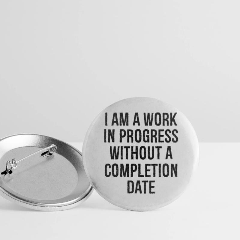I am a work in progress without a completion date Buttons large 2.2''/56 mm (5-pack)