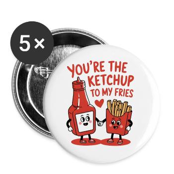 Tu es le ketchup à mes frites - Lot de 5 grands badges (56 mm) - blanc - Devant