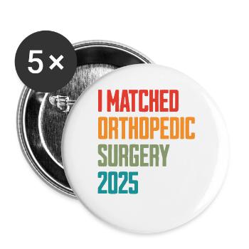 I Matched Orthopedic Surgery 2025 - Buttons groß 56 mm (5er Pack) - Weiß - Vorne