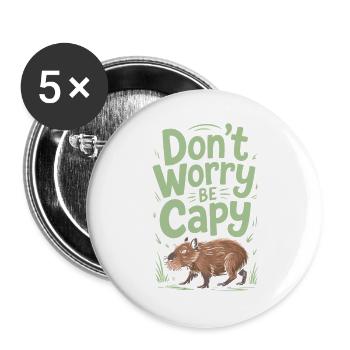 Capybara Dont Worry Be Capy Capybara Rodent - Buttons large 2.2''/56 mm (5-pack) - white - Front