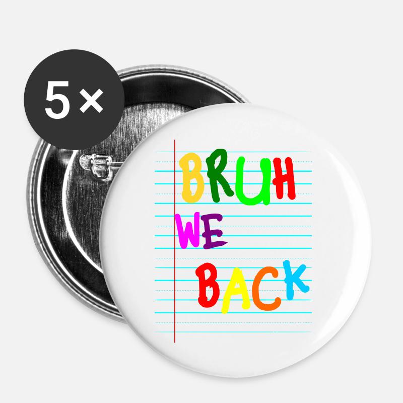 Bruh We Back Enseignants Premier jour 2ème années - Buttons large 2.2''/56 mm (5-pack) - white