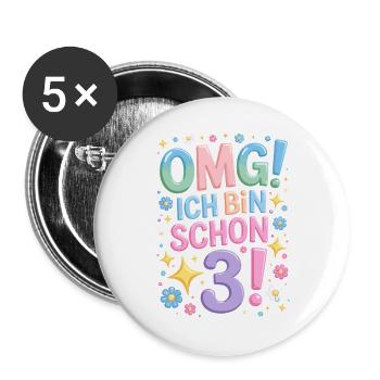 3. Geburtstag Mädchen OMG Ich Bin Schon 3 Jahre - Buttons groß 56 mm (5er Pack) - Weiß - Vorne