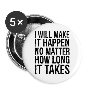 Je vais y arriver, peu importe le temps que cela prendra - Lot de 5 grands badges (56 mm) - blanc - Devant