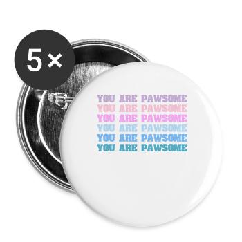 You Are Pawsome - Buttons groß 56 mm (5er Pack) - Weiß - Vorne