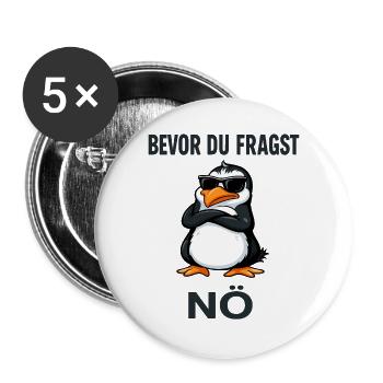 Lustige Sprüche Arbeit – Bevor du fragst Nö - Buttons groß 56 mm (5er Pack) - Weiß - Vorne