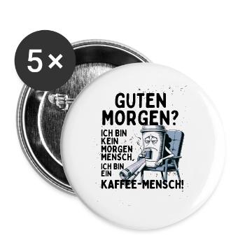 Kein Morgenmensch – Kaffee braucht Mensch - Buttons groß 56 mm (5er Pack) - Weiß - Vorne