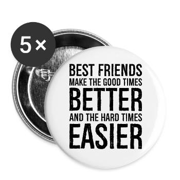 best friends make the good times better and the - Buttons large 2.2''/56 mm (5-pack) - white - Front