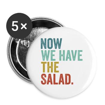 Denglisch Now We Have The Salad - Buttons groß 56 mm (5er Pack) - Weiß - Vorne
