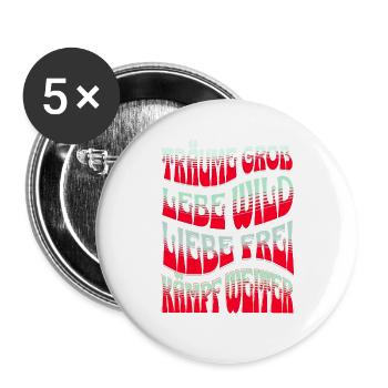 Träume Groß Lebe Wild Spruch Statement T-Shirt - Buttons groß 56 mm (5er Pack) - Weiß - Vorne