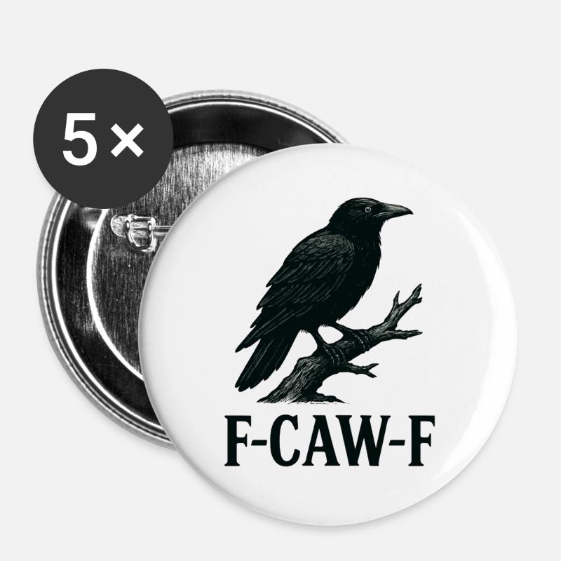  Sarcastic Raven – F-CAW-F Statement Art - Buttons large 2.2''/56 mm (5-pack) - white
