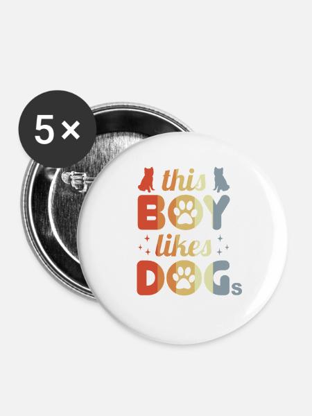Junge der Hunde mag - Buttons groß 56 mm (5er Pack) - Weiß