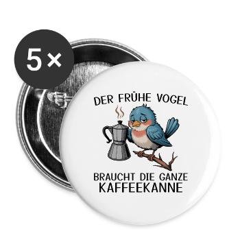 Le lève-tôt a besoin de toute la cafetière - Lot de 5 grands badges (56 mm) - blanc - Devant