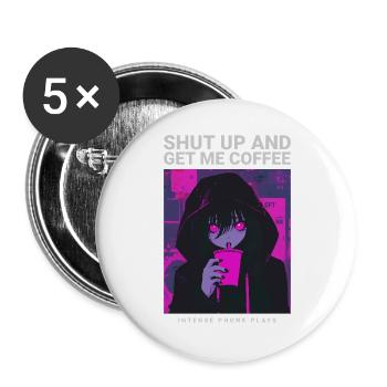 Shut Up And Get Me Coffee Anime Coffee Phonk Music - Buttons large 2.2''/56 mm (5-pack) - white - Front
