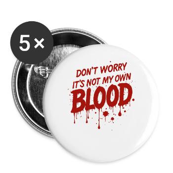Keine Sorge, es ist nicht mein eigenes Blutkostüm Spaß - Buttons groß 56 mm (5er Pack) - Weiß - Vorne
