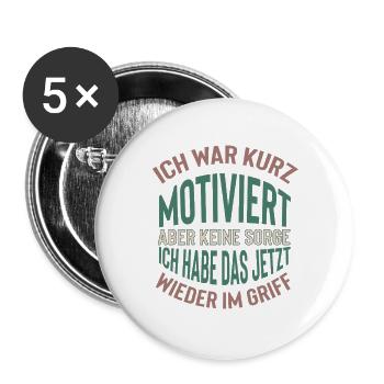 Kurz motiviert Spruch Design - Buttons groß 56 mm (5er Pack) - Weiß - Vorne
