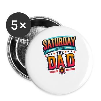 Saturday Are For The Dad, Fathers  - Buttons large 2.2''/56 mm (5-pack) - white - Front