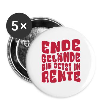 Ende Gelände, bin jetzt in Rente - Rentnerin - Buttons groß 56 mm (5er Pack) - Weiß - Vorne