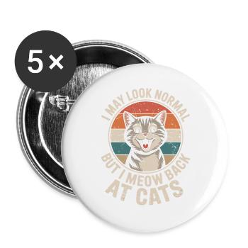 Chat Je peux avoir l’air normal Je miaule en retour aux chats - Lot de 5 grands badges (56 mm) - blanc - Devant