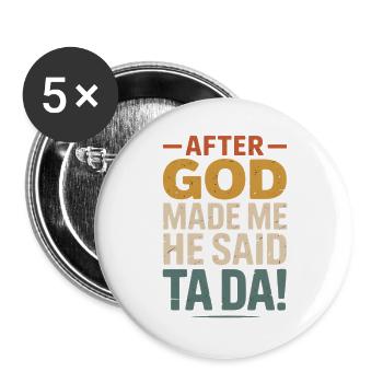 Après que Dieu m’ait fait Ta Da - Lot de 5 grands badges (56 mm) - blanc - Devant