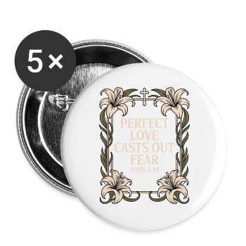 Perfect Love Dispels Fear John 4:18 - Buttons large 2.2''/56 mm (5-pack) - white - Front
