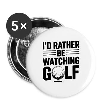 Ich schaue lieber Golf - Buttons groß 56 mm (5er Pack) - Weiß - Vorne