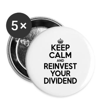 Keep Calm and Reinvest Your Dividend - Buttons large 2.2''/56 mm (5-pack) - white - Front