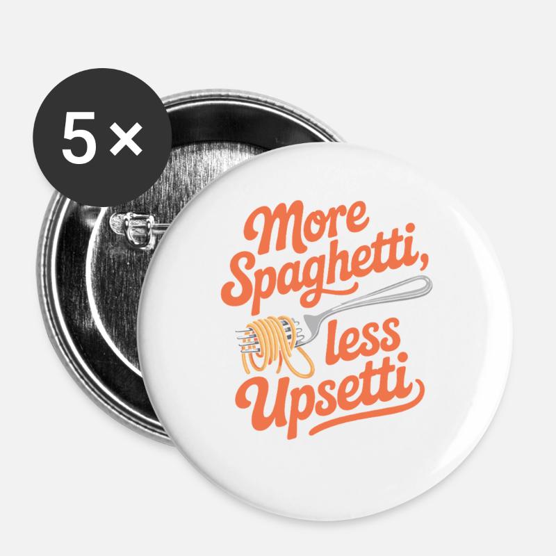 More Spaghetti Less Upsetti Lustiges Pasta - Buttons groß 56 mm (5er Pack) - Weiß