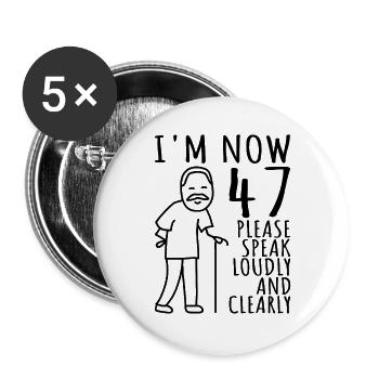 47. Geburtstag 47er 47ter Ich bin jetzt 47 Jahre - Buttons groß 56 mm (5er Pack) - Weiß - Vorne
